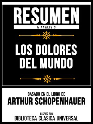 cover image of Resumen & Analisis--Los Dolores Del Mundo--Basado En El Libro De Arthur Schopenhauer